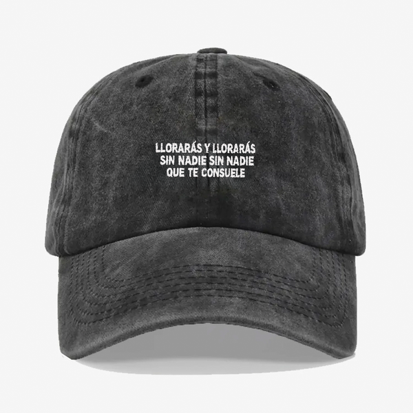 Gorra Prelavada- Lloraras y lloraras