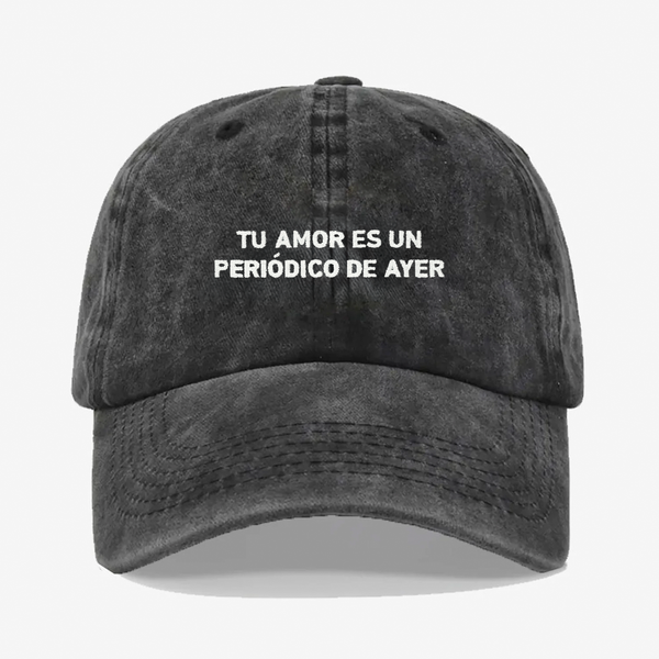 Gorra Prelavada - TU AMOR ES UN PERIODICO